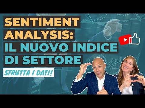 La SENTIMENT ANALYSIS è il nuovo indice di borsa del tuo settore!