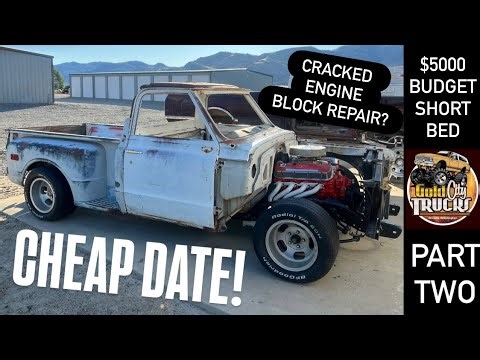 CHEAP DATE! Cracked Engine Block Repair??? $5000 Budget Built Short Bed! - Part Two