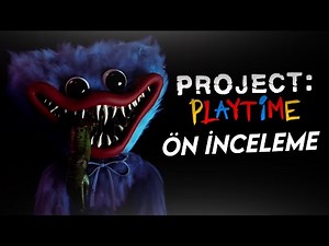 SONUNDA PROJECT PLAYTİME ÇIKTI! - ÖN İNCELEME