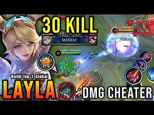 30 Kills + MANIAC! Layla New OP Build (THEY THINK I'M USING CHEAT) - Build Top 1 Global Layla ~ MLBB