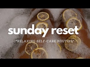 how to relax | luxurious bubble baths, sunday reset, pamper routine