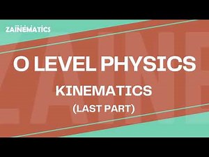 O Levels | Kinematics | Last Part | 2024 | Physics By Akhtar Mehmood