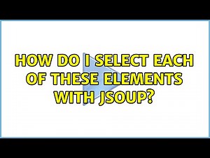 How do I select each of these Elements with Jsoup?