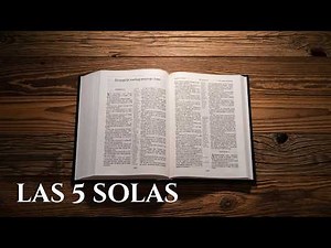 The 5 Solas of the Protestant Reformation Explained