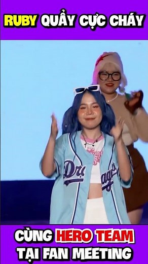 Ruby Quẩy Cực Cháy Cùng Hero Team Tại Fan Meeting