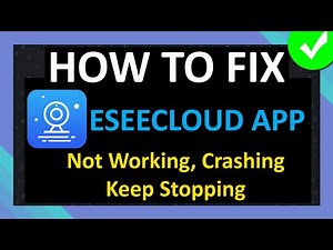 How To Fix EseeCloud App Not Working, Crashing or Keep Stopping