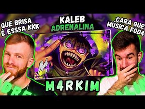 M4rkim - ADRENALINA (Kaleb) | REACT