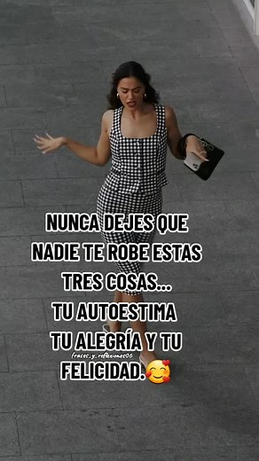 ¡No permitas que nadie te robe tu autoestima, alegría y felicidad!
