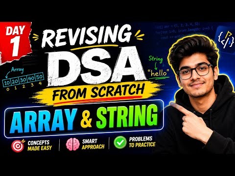 Day 1 - (Array & Strings) | Revising DSA from scratch