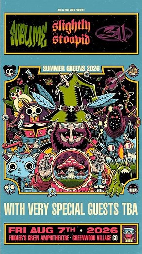 Sublime+Slightly Stoopid+311= the Summer Greens lineup of your dreams, and tickets are ON SALE NOW!