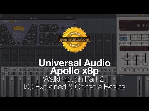 Universal Audio Apollo x8p - Walkthrough Part 2: I/O Explained & Console Basics