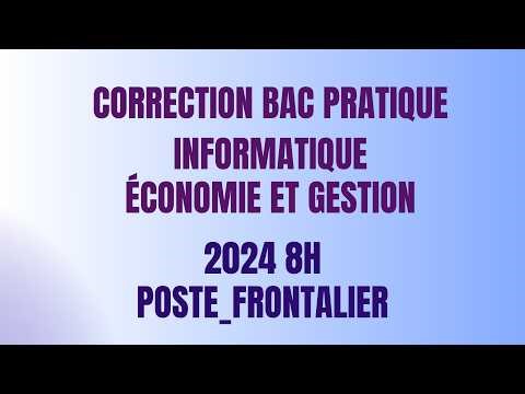 Correction Bac Pratique Informatique - Économie et Gestion - 20248h