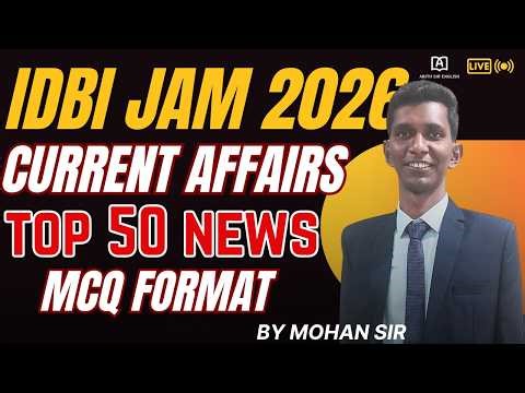 IDBI JAM 2026 | MOST IMPORTANT 50 NEWS | MCQ FORMAT | ONE SHOT VIDEO | BY MOHAN SIR