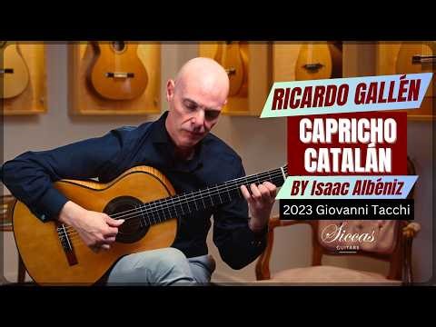 Ricardo Gallén plays Capricho Catalán by Isaac Albéniz on a 2023 Giovanni Tacchi Classical Guitar