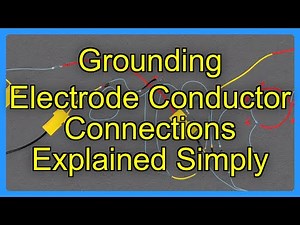 Grounding Electrode Conductor Connections Explained Simply