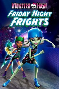 Monster High: Friday Night Frights (2013) - Movie