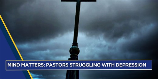 MIND MATTERS: Pastors struggling with depression