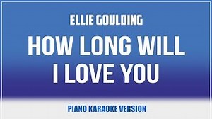 How Long Will I Love You (Piano Version) KARAOKE - Ellie Goulding Chords - ChordU