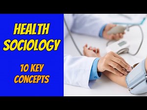 Health Sociology Explained: 10 Key Concepts You Should Know