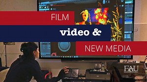Film, Video and New Media Studies at FAU's School of Communication and Multimedia Studies