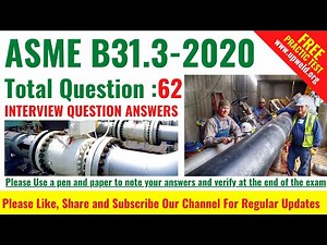 Top 62 Latest ASME B 31.3 Questions and Answers (CLOSED BOOK) | Process Piping Interview Questions