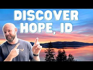 Discovering Hope, Idaho: A Hidden Gem in the North | Living in North Idaho