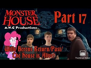 “Monster House” (A.W.C Style 2022) Part 17 - Willy Berens Return/Past/The House is Alive!