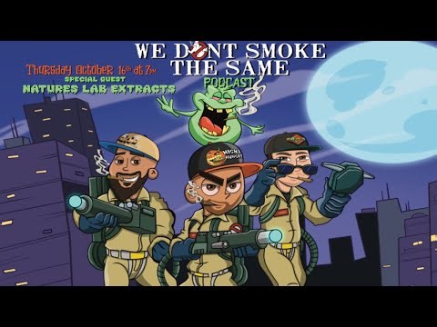Nature's Lab Extract | We Don't Smoke the Same podcast