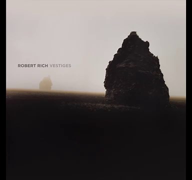 Robert Rich - Vestiges (Full Album, 2016)