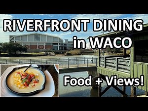 Brazos Landing in Waco | Scenic Dining by the Riverwalk + Baylor Views!