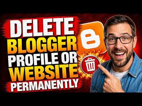 How To Delete A Blogger Profile Or Blogspot Website Permanently [2026 Guide]