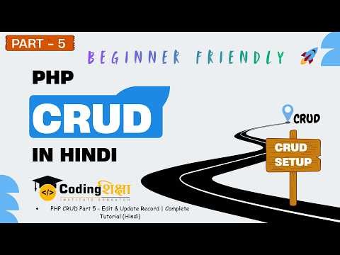 PHP CRUD Part 5 - Edit & Update Record | Complete Tutorial (Hindi)