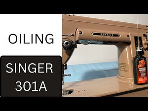 OILING THE SINGER 301A