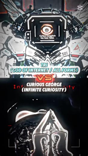 Tri (God of Internet) VS Curious George (infinite Curiosity) #whostrongest #whostronger #vs #fyp