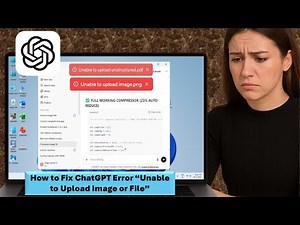 How to Fix ChatGPT Error “Unable to Upload Image or File”