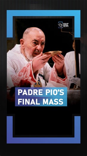 The Last Mass of Saint Padre Pio | Shalom World News