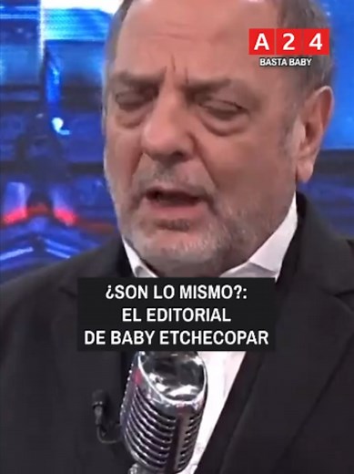 ¿Son lo mismo el editorial de Baby Etchecopar y A24?