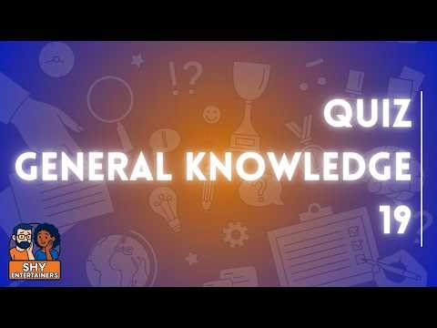 QUIZ - General Knowledge 19 - How many questions can you answer?
