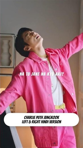Charlie Puth Jung Kook Left and Right Hindi #fyp #fypシ #fypシ゚viral #explore #foryou #jungkook #bts