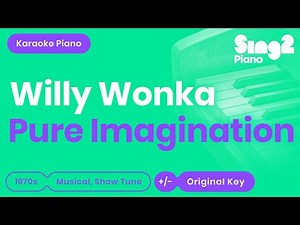 Pure Imagination - Willy Wonka | Gene Wilder (Piano Karaoke)