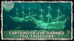 Captains of the Damned Tall Tale Guide | Sea of Thieves｜Game8