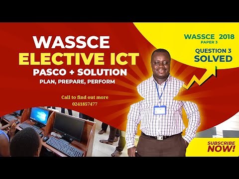 2018 WASSCE | ELECTIVE ICT | PAPER 3 | Q3 SOLVED