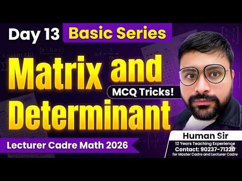 Day13|Matrix and Determinant Basics Part 13| MCQ Tricks! ⚡ Lecturer Cadre Math 2026 🎯| Basic Series