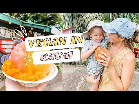 Vegan in Kauai: A Tour of the Best Plant-Based Food on the Island!