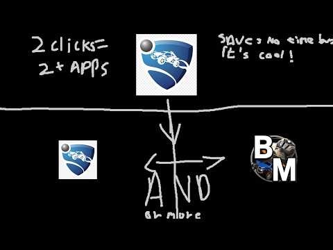 how to open 2+ apps with one click (bakkesmod and rocket league example)