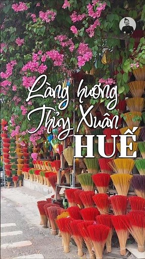 Làng hương Thủy Xuân, Huế 🇻🇳