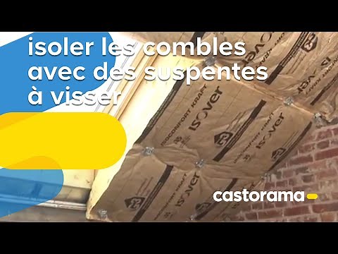 Isoler les combles avec des suspentes à visser (Castorama)
