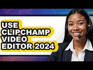 How to Use Clipchamp Video Editor 2024 (full Guide)