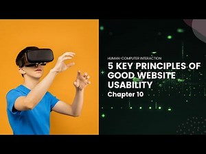 Human-Computer Interaction Chapter 10: 5 Key Principles of a Good Website