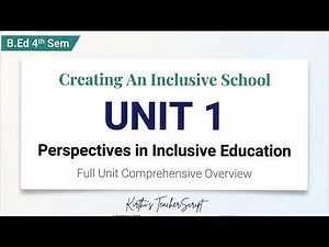 Unit 1: Perspectives in Inclusive Education |Creating an Inclusive School | Full Unit Overview